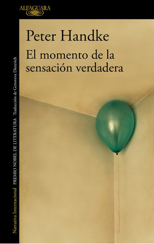 Momento De La Sensacion Verdadera, El, De Peter Handke. Editorial Alfaguara, Tapa Blanda, Edición 1 En Español