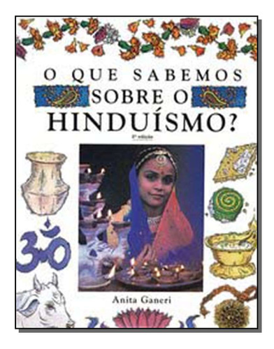 Libro Que Sabemos Sobre O Hinduismo 02ed O De Ganeri Anita