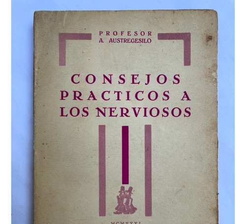 Austregesilo. Consejos Prácticos A Los Nerviosos. 1931.