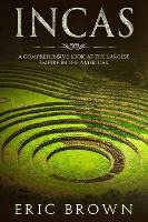 Libro Incas : A Comprehensive Look At The Largest Empire ...