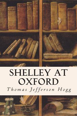 Libro Shelley At Oxford - Hogg, Thomas Jefferson