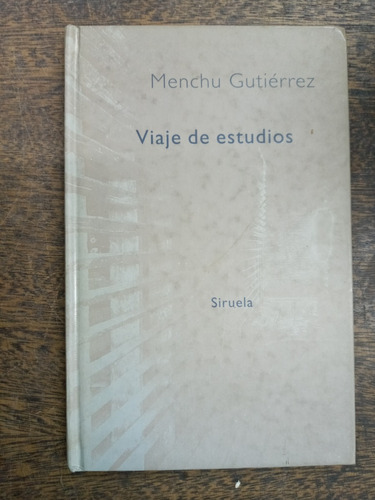 Viaje De Estudios * Menchu Gutierrez * Siruela *