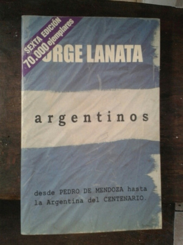 Libro De Jorge Lanata. Argentinos (sexta Edicion)