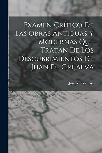 Examen Critico De Las Obras Antiguas Y Modernas Que Tratan D