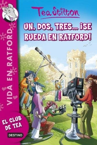 Un, Dos, Tres ¡Se Rueda En Ratford!, de Tea Stilton. Editorial Destino, tapa blanda en español