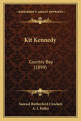 Libro Kit Kennedy: Country Boy (1899) - Crockett, S. R.