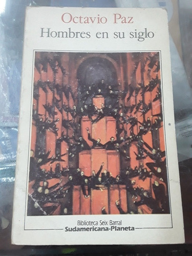 Hombres En Su Siglo - Octavio Paz - Sudamericana 1984