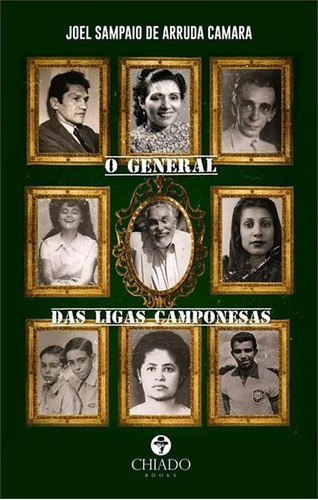 O General Das Ligas: Vivendo Uma Cultura De Guerra - 1ªed.(2021), De Joel Sampaio De Arruda Camara. Editora Chiado, Capa Mole, Edição 1 Em Português, 2021