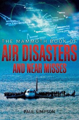 Libro The Mammoth Book Of Air Disasters And Near Misses -...