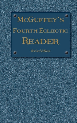 Libro Mcguffey's Fourth Eclectic Reader: (1879) Revised E...