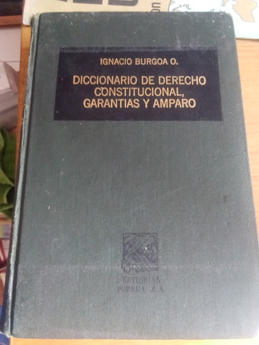 Diccionario De Derecho Constitucional, Garantías Y Amparo