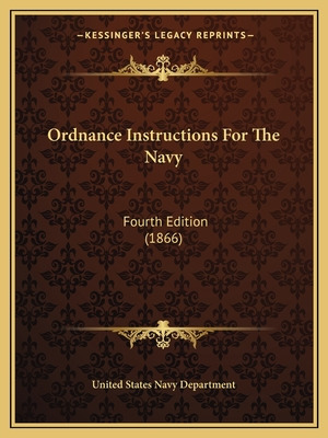Libro Ordnance Instructions For The Navy: Fourth Edition ...