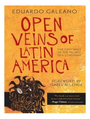 Open Veins Of Latin America - Eduardo Galeano. Eb17
