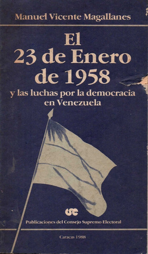 El 23 De Enero De 1958 Manuel Vicente Magallanes