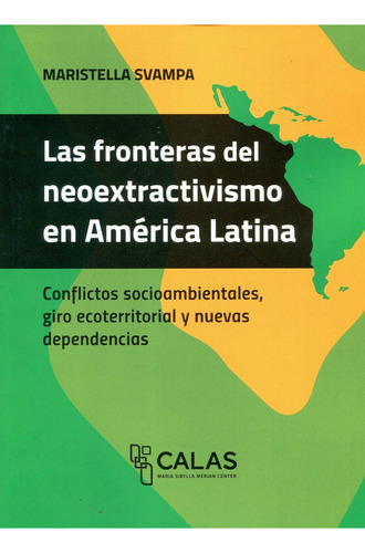 Fronteras Del Neoextractivismo En America Latina -...