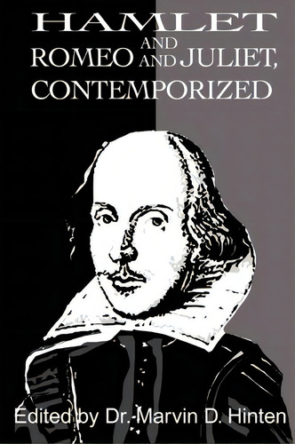 Hamlet And Romeo And Juliet, Contemporized, De Marvin D Hinten. Editorial Writers Club Press, Tapa Blanda En Inglés