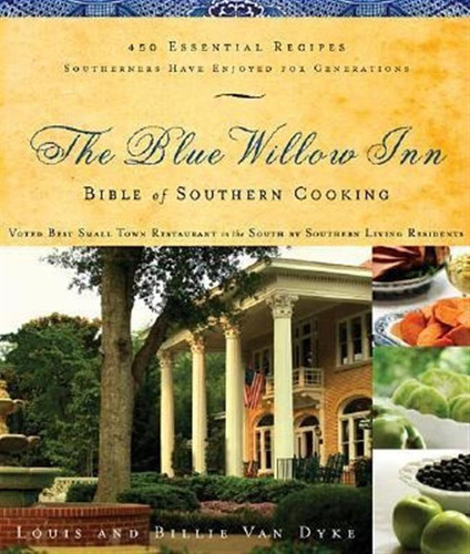 The Blue Willow Inn Bible Of Southern Cooking - Louis Van...