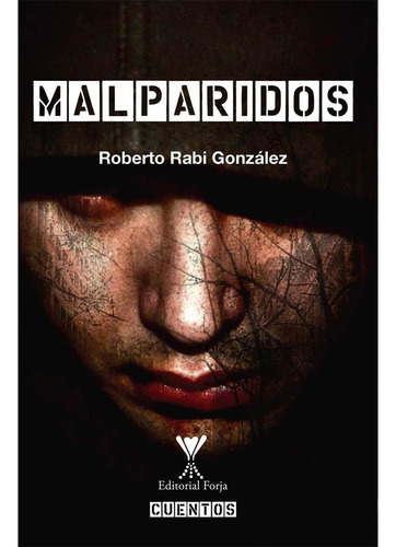 Malparidos: No aplica, de Rabi , Roberto.. Serie 1, vol. 1. Editorial Forja, tapa pasta blanda, edición 1 en español, 2017