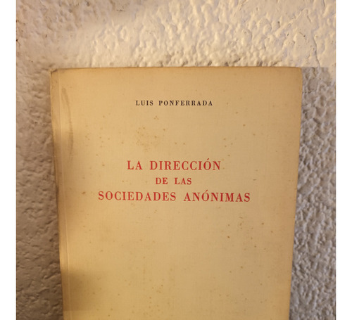 La Direccion De Las Sociedades Anonimas - Luis Ponferrada