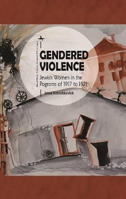 Libro Gendered Violence : Jewish Women In The Pogroms Of ...