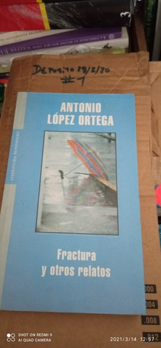 Libro Fractura Y Otros Relatos. Antonio López Ortega