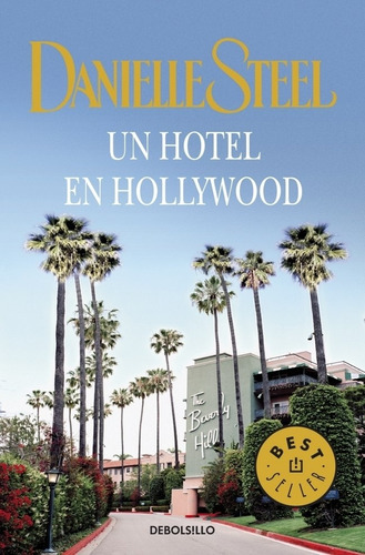 Un Hotel En Hollywood (best Seller), De Danielle Steel. Editorial Debolsillo, Tapa Tapa Blanda En Español