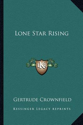 Libro Lone Star Rising - Crownfield, Gertrude