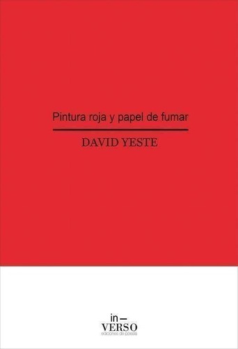 Libro: Pintura Roja Y Papel De Fumar. David Yeste. In-verso