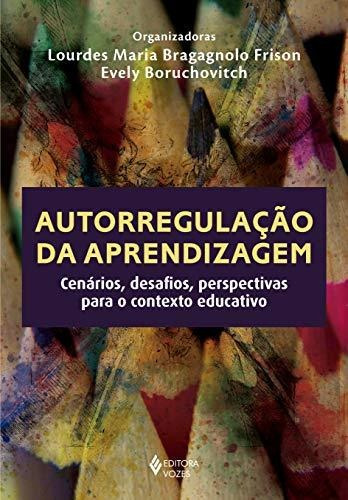 Libro Autorregulação Da Aprendizagem Cenários Desafios Persp