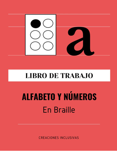Libro : Libro De Trabajo Alfabeto Y Numeros En Braille Libr