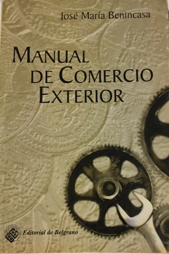 Libro Manual De Comercio Exterior Jose M. Benincasa Belgrano