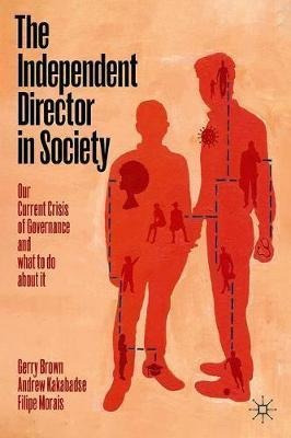 The Independent Director In Society : Our Current (hardback)