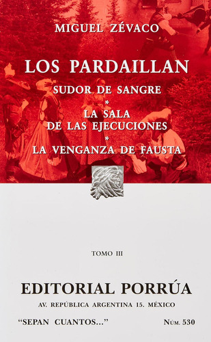 Los Pardaillan Tomo III: Sudor de sangre: No, de Zévaco, Miguel., vol. 1. Editorial Porrua, tapa pasta blanda, edición 3 en español, 2020