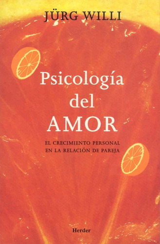 Psicología Del Amor. El Crecimiento Personal En La Relación 