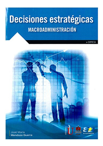 Libro Decisiones Estratégicas De José María Mendoza Guerra E