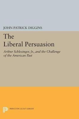 Libro The Liberal Persuasion : Arthur Schlesinger, Jr., A...