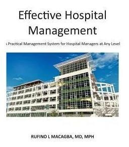 Effective Hospital Management : A Practical Management Sy...