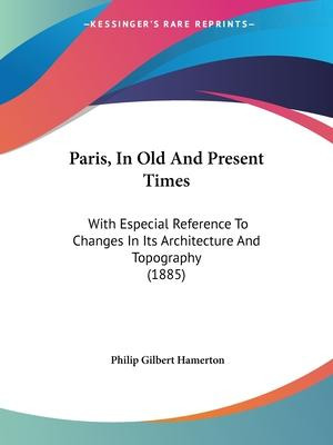 Libro Paris, In Old And Present Times - Philip Gilbert Ha...