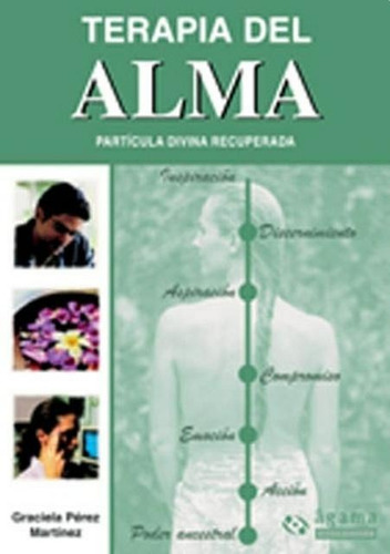 Terapia Del Alma, De Perez Martinez, Graciela. Editorial Agama Publicaciones, Tapa Tapa Blanda En Español