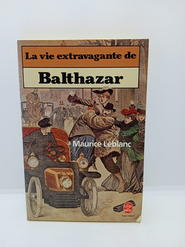 La Extravagante Vida De Baltazar - Maurice Leblanc - Francés