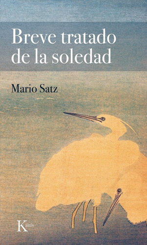 Breve Tratado De La Soledad, De Mario Satz. Editorial Kairos En Español