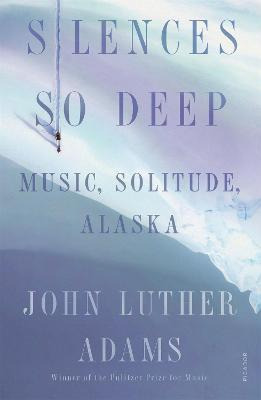 Libro Silences So Deep : Music, Solitude, Alaska - John L...