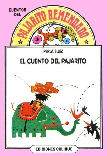 Cuento Del Pajarito, El - Perla Suez, De Perla Suez. Editorial Colihue En Español