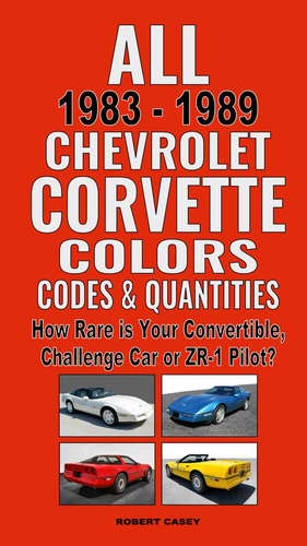 Libro: All 1983-1989 Chevrolet Corvette Colors, Codes