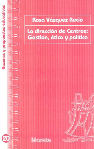 Libro La Dirección De Centros : Gestión, Ética Y Política De