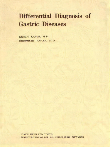 Differential Diagnosis Of Gastric Diseases, De Keiichi Kawai. Editorial Springer Verlag Berlin Heidelberg Gmbh Co Kg, Tapa Blanda En Inglés