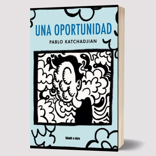 Una Oportunidad - Pablo Katchadjian - Blatt & Rios