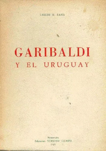 Carlos M. Rama: Garibaldi Y El Uruguay