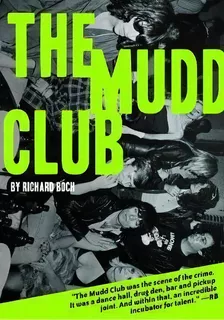 The Mudd Club, De Richard Boch. Editorial Feral House,u.s., Tapa Blanda En Inglés, 2017
