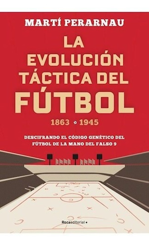 Evolucion Tactica Futbol - Marti Perarnau - Roca - Libro